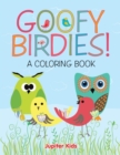 Image for Goofy Birdies! (A Coloring Book)