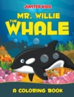 Image for Mr. Willie the Whale (A Coloring Book)