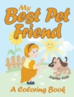 Image for My Best Pet Friend (A Coloring Book)
