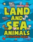 Image for Land and Sea Animals (A Coloring Book)