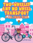 Image for Two-Wheeled and No Wheel Transport (A Coloring Book)