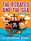 Image for The Pirates and the Sea (A Coloring Book)
