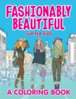 Image for Fashionably Beautiful (A Coloring Book)