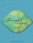 Image for Thought Keeper : Journal Your Way