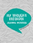 Image for My Thought Recorder : Journal Notebook