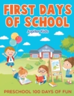 Image for First Days of School : Preschool 100 Days of Fun