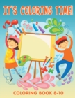 Image for It&#39;s Coloring Time! : Coloring Book 8-10