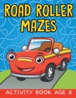 Image for Road Roller Mazes : Activity Book Age 8
