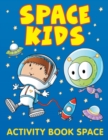 Image for Space Kids : Activity Book Space