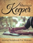Image for Memoir Keeper : Journal Notebook For Women