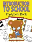 Image for Introduction to School : Preschool Book
