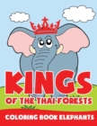 Image for Kings of the Thai Forests : Coloring Book Elephants