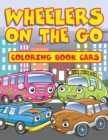 Image for Wheelers on the Go : Coloring Book Cars