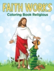 Image for Faith Works : Coloring Book Religious
