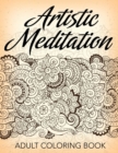 Image for Artistic Meditation : Adult Coloring Book