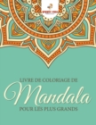 Image for Livre de coloriage de mandalas pour les plus grands (French Edition)