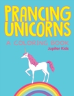 Image for Prancing Unicorns (A Coloring Book)