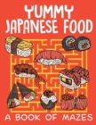 Image for Yummy Japanese Food (A Book of Mazes)