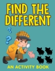Image for Find the Different (An Activity Book)