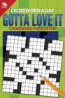 Image for Crossword A Day : Gotta Love It: Crossword Puzzles Fun