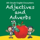 Image for 6th Grade English Encounters : Adjectives and Adverbs