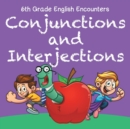Image for 6th Grade English Encounters : Conjunctions and Interjections