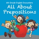 Image for 6th Grade English Encounters : All About Prepositions