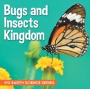 Image for Bugs and Insects Kingdom : K12 Earth Science Series