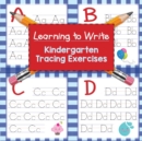 Image for Learning to Write : Kindergarten Tracing Exercises