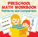 Image for Preschool Math Workbook : Patterns and Comparison