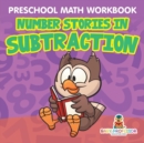Image for Preschool Math Workbook : Number Stories in Subtraction
