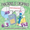 Image for Fractions &amp; Decimals (Advanced) : 3rd Grade Math Workbook Series