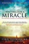 Image for Waiting for a Miracle : One Mother&#39;s Journey to Unshakable Faith