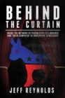 Image for Behind the Curtain: Inside the Network of Progressive Billionaires and Their Campaign to Undermine Democracy