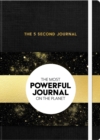 Image for The 5 Second Journal : The Best Daily Journal and Fastest Way to Slow Down, Power Up, and Get Sh*t Done