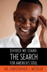 Image for Divided We Stand : The Search for America&#39;s Soul