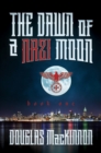 Image for Dawn of a Nazi Moon: Book One