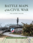 Image for Battle Maps of the Civil War : The Eastern Theater