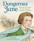 Image for Dangerous Jane : ?The Life and Times of Jane Addams, Crusader for Peace