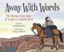 Image for Away with Words : The Daring Story of Isabella Bird