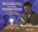 Image for William Still and His Freedom Stories : The Father of the Underground Railroad