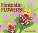 Image for Fantastic Flowers