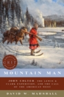 Image for Mountain Man: John Colter, the Lewis &amp; Clark Expedition, and the Call of the American West