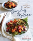 Image for Everyday Korean  : fresh, modern recipes for home cooks