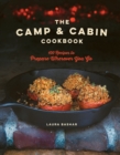 Image for The camp &amp; cabin cookbook  : 100 recipes to prepare wherever you go