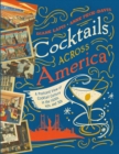 Image for Cocktails across America  : a postcard view of cocktail culture in the 1930s, &#39;40s, and &#39;50s