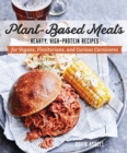 Image for Plant-Based Meats : Hearty, High-Protein Recipes for Vegans, Flexitarians, and Curious Carnivores