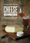 Image for Cheese, beer, wine, cider  : a field guide to 75 perfect pairings