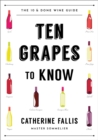 Image for Ten Grapes to Know : The Ten and Done Wine Guide