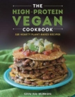 Image for The High-Protein Vegan Cookbook : 125+ Hearty Plant-Based Recipes